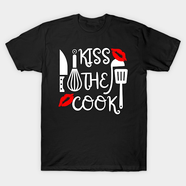 Kiss the cook T-Shirt by Caregiverology